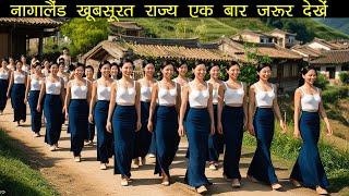 एक बार इस वीडियो को जरूर देखें / shocking facts about Nagaland /  Nagaland travel and best places