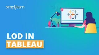 LOD In Tableau | Tableau LOD Expressions Explained | Tableau Training For Beginners | Simplilearn