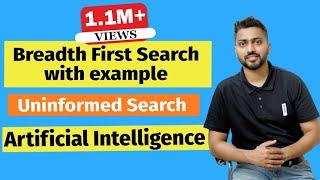 Breadth First Search with example | Uninformed Search | Artificial Intelligence