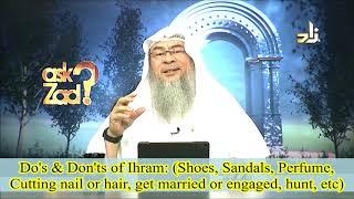 Do's & Don'ts of Ihram Shoes, Sandals, Perfumes, Cutting nails hair, hunt, getting Engaged, Married