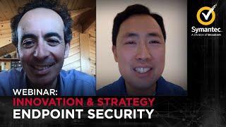 Webinar - Symantec Endpoint Security: Innovation and Strategy for Your Success