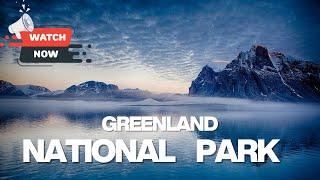 Exploring the Untouched Beauty of Northeast Greenland National Park | Travel and Tourism