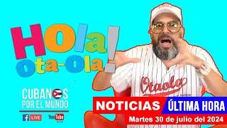 Alex Otaola en vivo, últimas noticias de Cuba - Hola! Ota-Ola (martes 30 de julio del 2024)