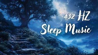 DEEP SLEEP – 432 Hz Calm Music For Falling Asleep |  Relaxation and Stress Relief Healing Music