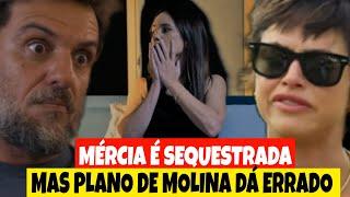 MANIA DE VOCÊ - Mércia é sequestrada mais plano de Molina dá errado