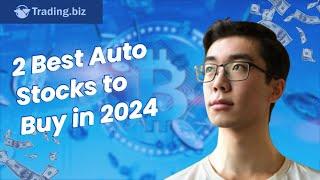 2 Best Auto Stocks to Buy in 2024 | Trading.Biz