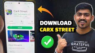 How to Download Carx Street On Android  - Most Realistic Racing Game | Download Now 