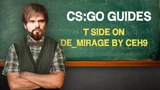 CS:GO Guide "T side on de_mirage by ceh9" (RUS)