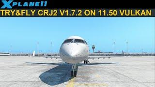 [XP11] TRY&FLY JROLLON CRJ-200 1.7.2 ON 11.50 WITH VULKAN (ENGLISH)