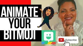 ANIMATE your BITMOJI - Literally make them TALK!