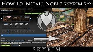 QUICK AND EASY TUTORIAL - Noble Skyrim SE 2K Installation