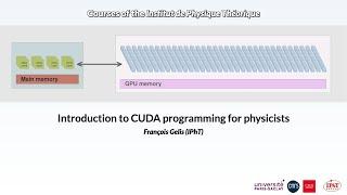 François Gelis (2024) Introduction to CUDA programming for physicists (4/4)