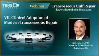 VII. Clinical Adoption of Modern Transosseous Repair – Brett Sanders, MD