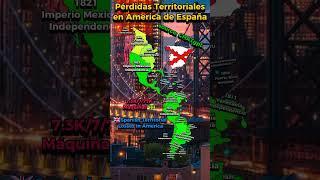 Territorial Losses of Spain in America #europe #geography #history #españa #mapping