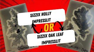 Sizzix Holly or Oak Leaf Impresslit