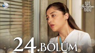 Bizi Birleştiren Hayat 24. Bölüm | Full Bölüm