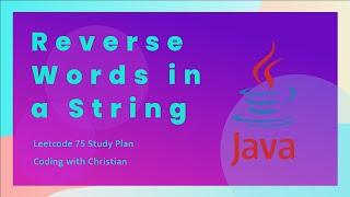 Solving the 'Reverse Words in a String' Problem in Java | LeetCode 75 Study Plan