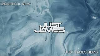 Zedd ft. Jon Bellion - Beautiful Now (JUST JAMES Remix)