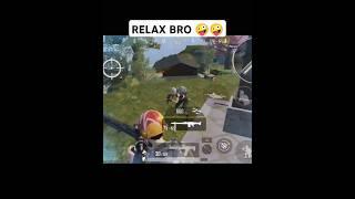 pubgm shorts RELAX bro  pubg mobile shortpubg mobile short , battlegrounds mobile india