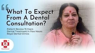 What to Expect from a Dental Consultation at Royal Dental Clinics | Patient Review & Experience