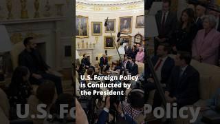 U.S. Foreign Policy is Conducted by the President