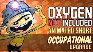 Oxygen Not Included [Animated Short] - Occupational Upgrade