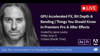 GPU Accelerated FX, Bit Depth & Banding - Things to Be Aware of in Premiere Pro & After Effects