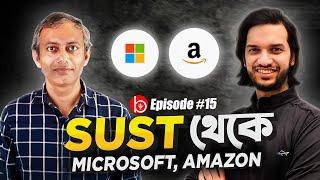 SUST থেকে Microsoft, Amazon | Backstage Podcast EP 15 | সুদীপ্ত কর / Sudipta Kar