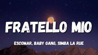 Escomar, Baby Gang, Simba La Rue - Fratello mio (Testo/Lyrics)