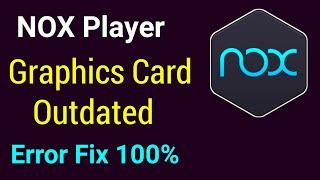 Nox player graphics card outdated | How to install Nox player without graphics card outdated Error