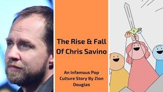 And Then This Happened: The Rise & Fall Of Chris Savino