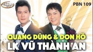 Don Hồ & Quang Dũng - LK Vũ Thành An / PBN 109