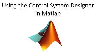 Using the Control System Designer in Matlab