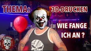 3D DRUCKEN - WIE FANGE ICH DAMIT AN ???