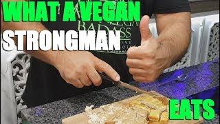 WHAT I EAT IN A DAY / VEGAN STRONGMAN