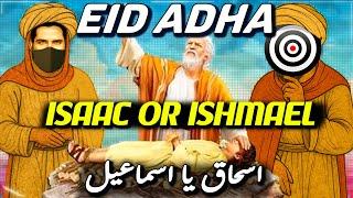 Eid adha Isaac or Ishmael? عید الاضحی اسحاق یا اسماعیل؟