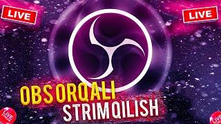 OBS STUDIO ORQALI YOUTUBEDA STRIM QILISH | JONLI EFIR QILISH