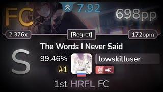 lowskilluser | Mage - The Words I Never Said [Regret] +HRFL 99.46% FC #1 | 698pp - osu!