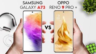 Oppo Reno 9 Pro Plus vs Samsung Galaxy A73 5G | 9 Pro Tech | #a73 #opporeno9proplus