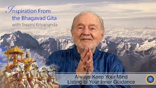 Always Keep Your Mind Listening to Your Inner Guidance (With Swami Kriyananda)