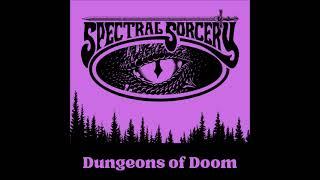 Spectral Sorcery - Dungeons of Doom (EP 2024)