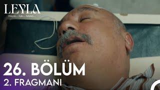 Leyla 26. Bölüm 2. Fragmanı