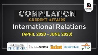 Current Affairs Compilation - International Relations (April 2020 - June 2020)