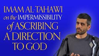 Imam al-Tahawi on the Impermissibility of Ascribing a Direction to God | Dr. Hamza Bekri