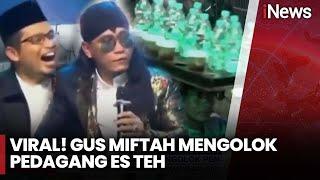 VIRAL! Gus Miftah Olok-Olok Pedagang Es Teh Saat Acara di Magelang - iNews Siang 04/12