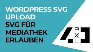 WordPress SVG Upload - SVG für Mediathek erlauben