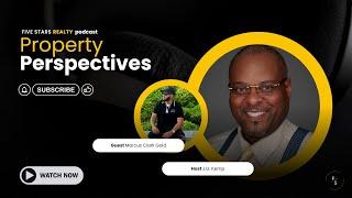 Property Perspectives: Cinematic Storytelling with Marcus Clark Gold of Reel Gold Filmz