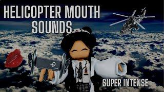 Roblox ASMR ️ SUPER INTENSE helicopter mouth sounds asmr (no talking)️