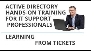 Free Active Directory Hands on Training | IT Support Professionals