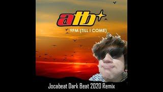 A.T.B. - 9P.M. (Till I Come) (Jocabeat Dark Beat 2020 Remix)